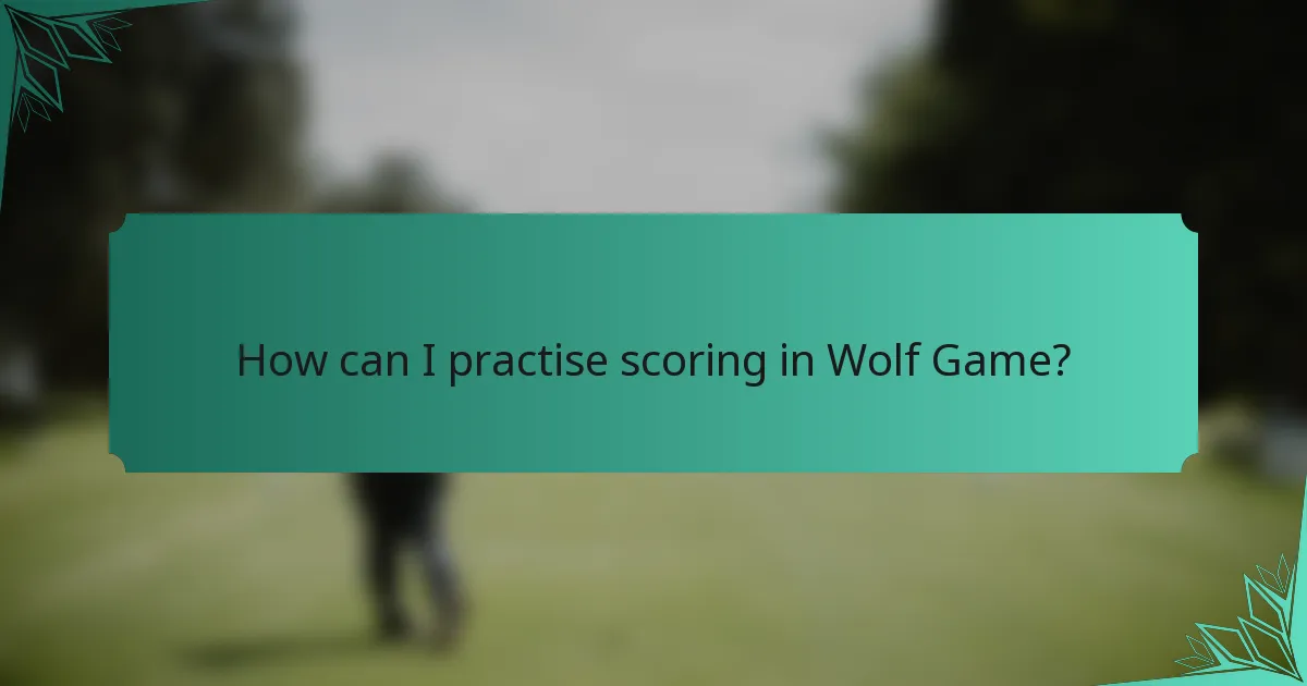 How can I practise scoring in Wolf Game?