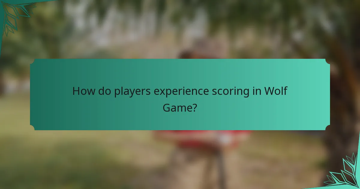 How do players experience scoring in Wolf Game?