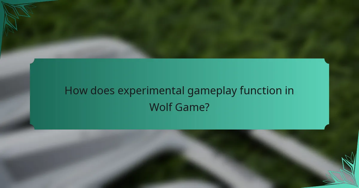 How does experimental gameplay function in Wolf Game?