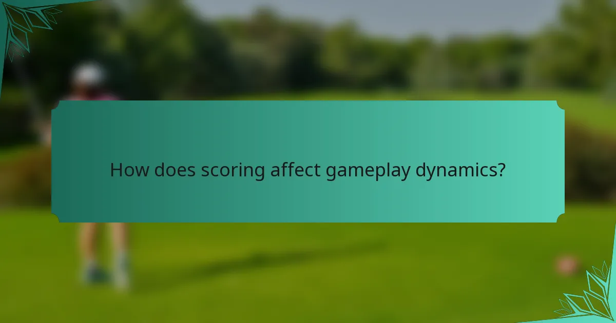 How does scoring affect gameplay dynamics?