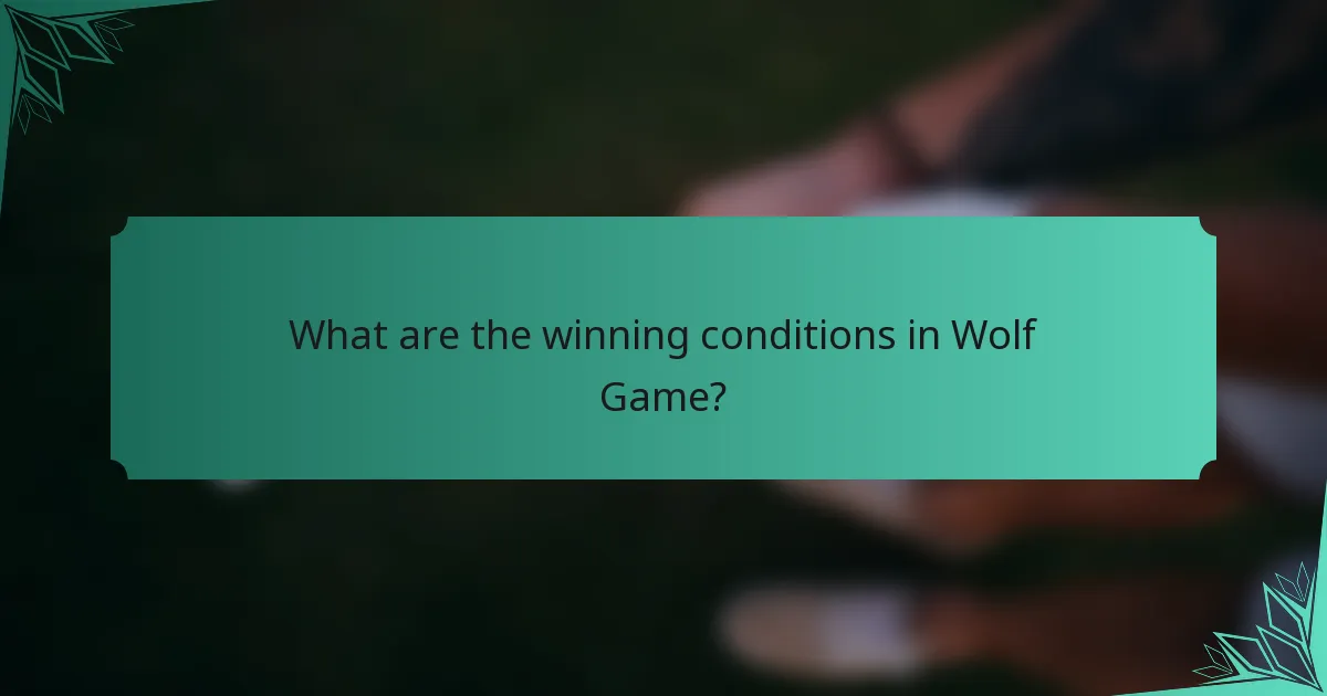What are the winning conditions in Wolf Game?