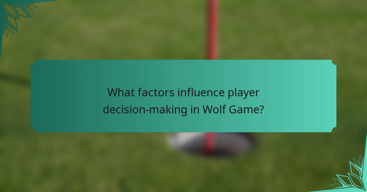 What factors influence player decision-making in Wolf Game?