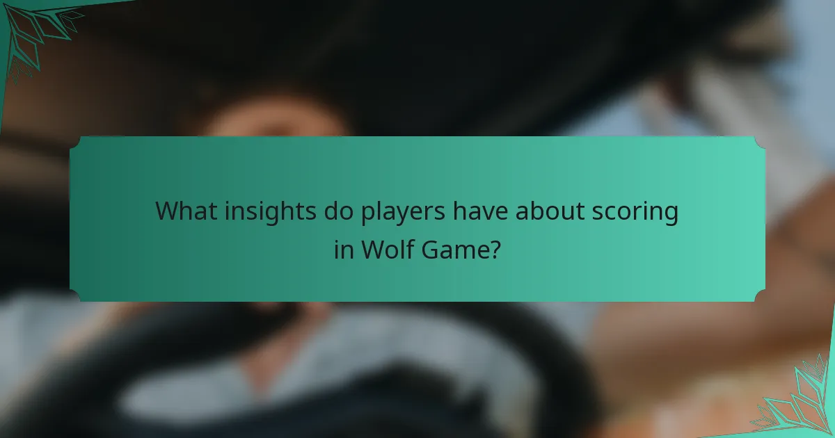 What insights do players have about scoring in Wolf Game?