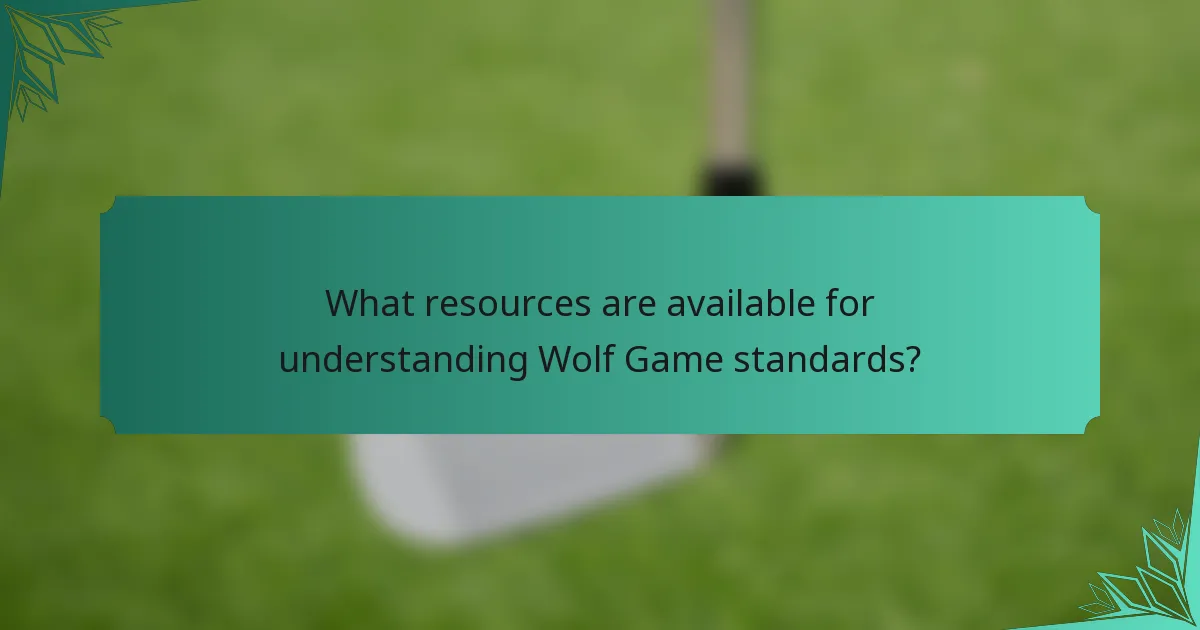 What resources are available for understanding Wolf Game standards?
