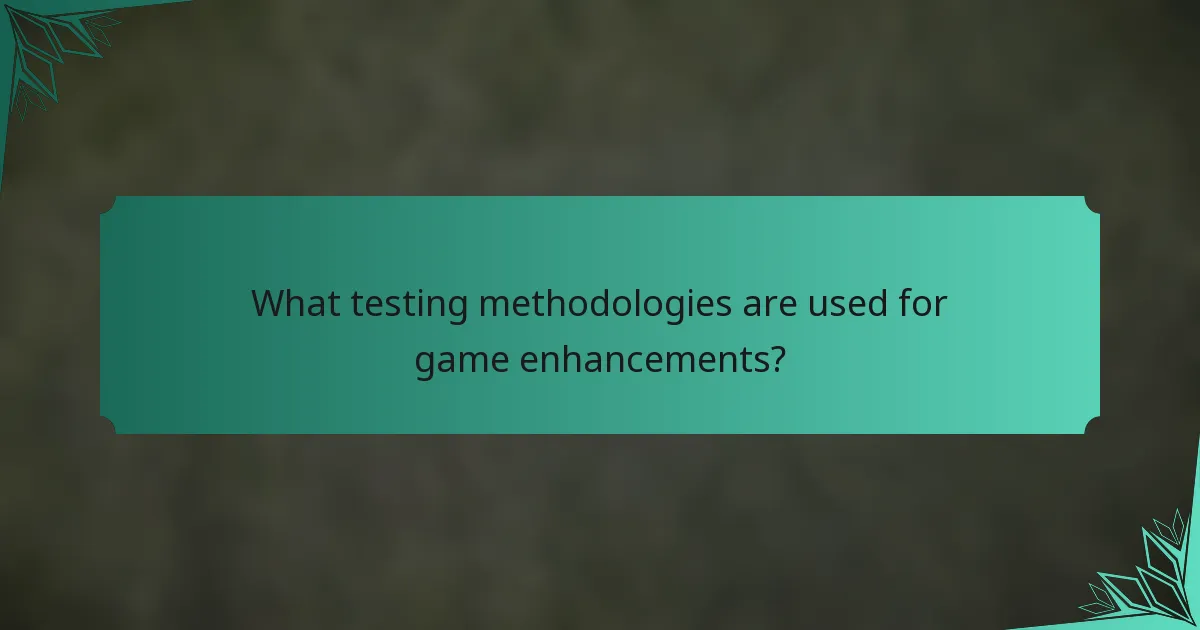 What testing methodologies are used for game enhancements?