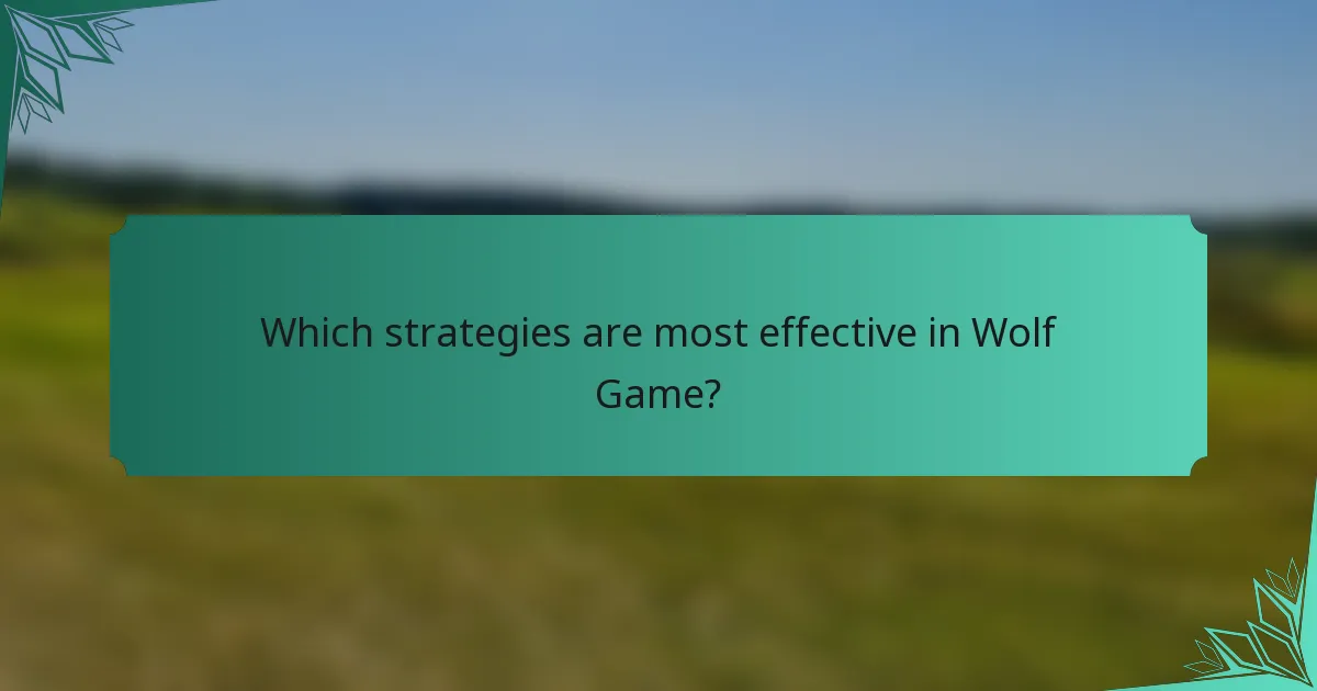 Which strategies are most effective in Wolf Game?
