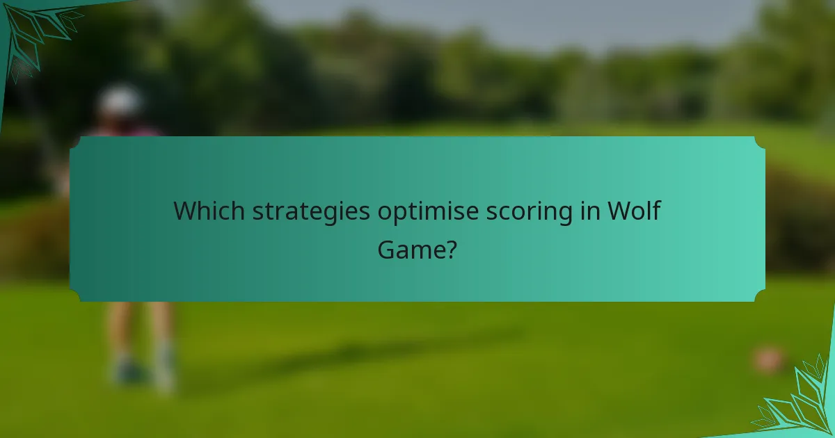 Which strategies optimise scoring in Wolf Game?