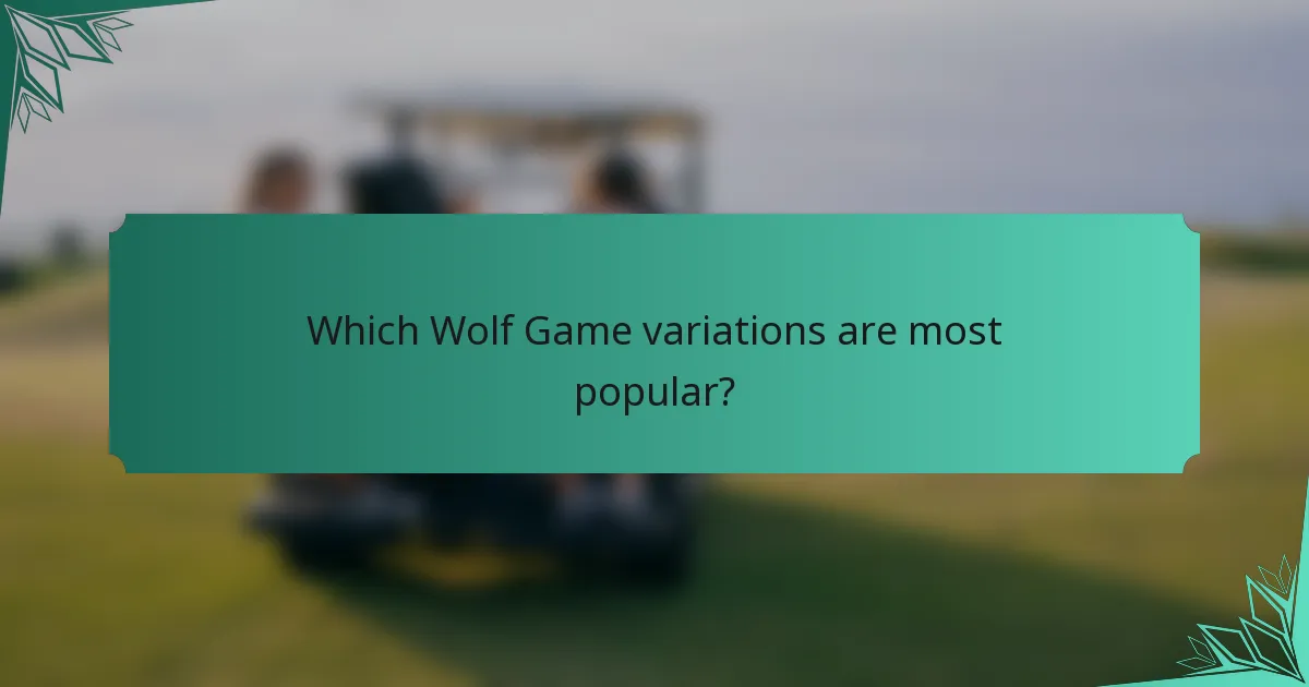 Which Wolf Game variations are most popular?